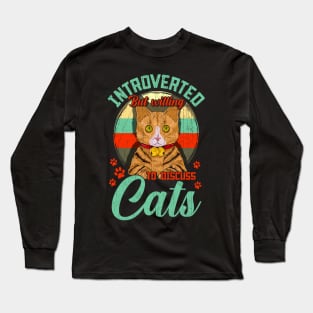 Introverted But Willing To Discuss Cats Cute Kitty Long Sleeve T-Shirt